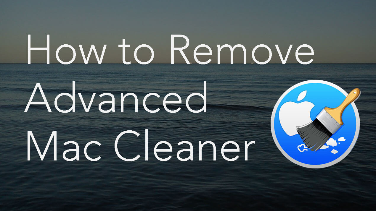 how can i remove advanced mac cleaner from my mac
